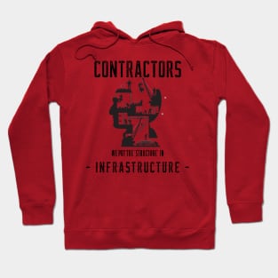 Contractors: We Put the 'Structure' in Infrastructure Hoodie